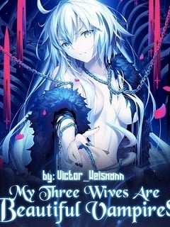 My Three Wives Are Beautiful Vampires-Novel
