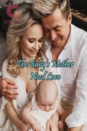 The Baby’s Mother Need Love