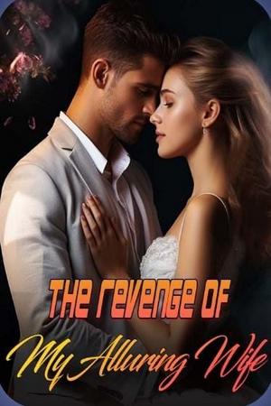 The Revenge of My Alluring Wife by Raven